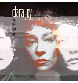 (LP) Clara Joy	- What We Have Now (Clear Vinyl)