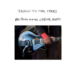 Reprise (LP) Neil Young And The Chrome - Talkin To The Trees (Standard Black Vinyl)