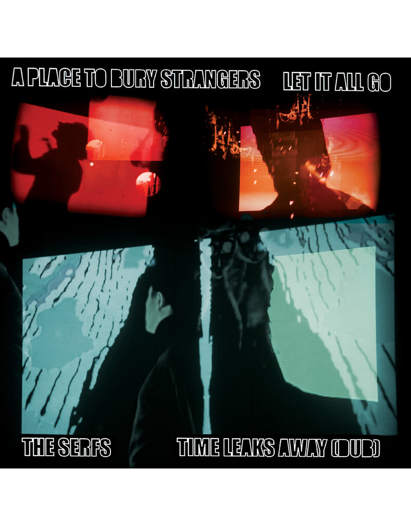 Dedstrange (LP) A Place To Bury Strangers & The Serfs - Let it All Go/Time Leaks Away (Dub) [7"]