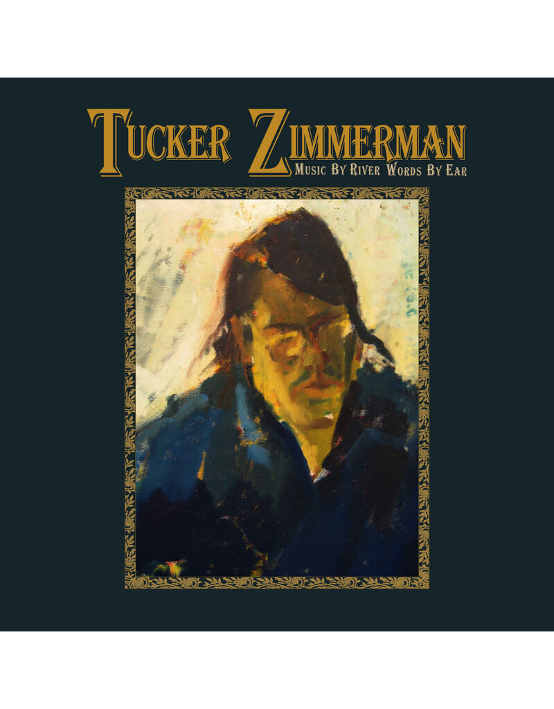 (LP) Tucker Zimmerman - Music By River Words By Ear (C. 2002)