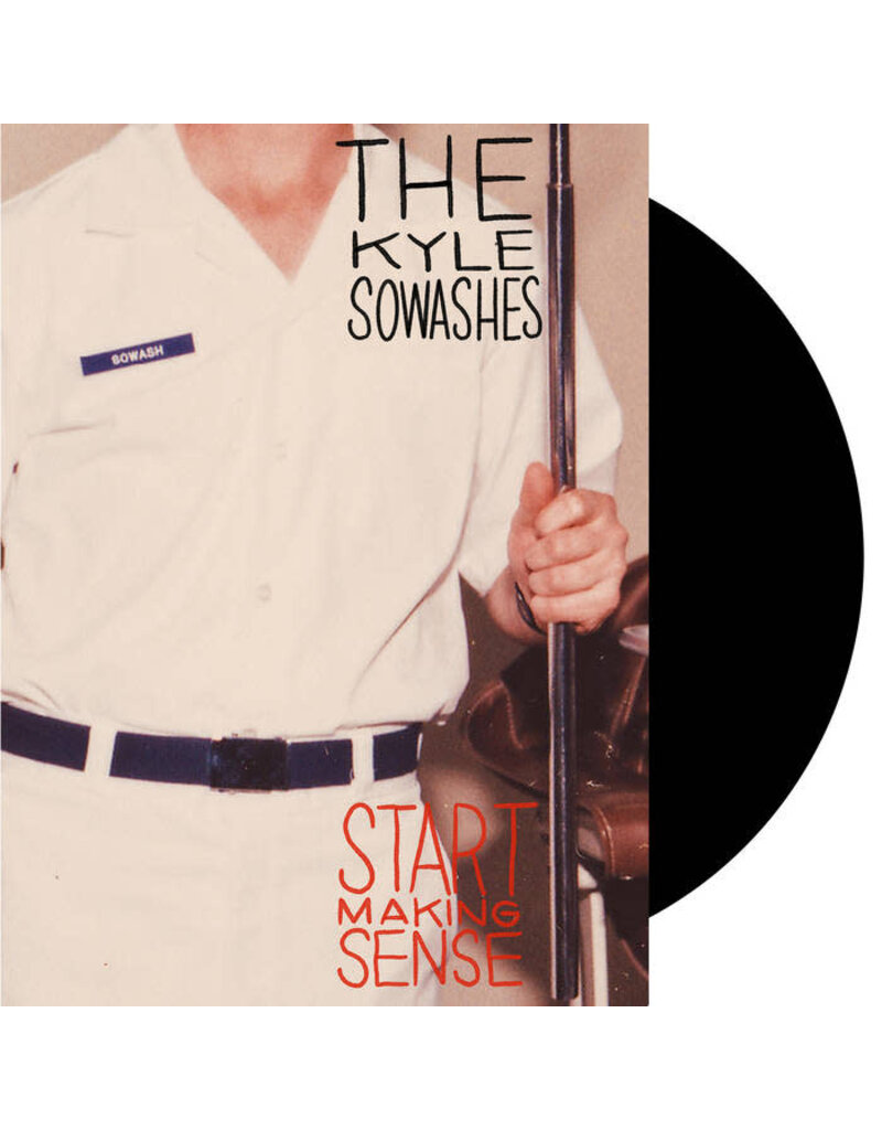 (LP) The Kyle Sowashes - Start Making Sense
