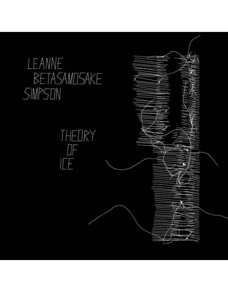 (LP) Leanne Betasamosake Simpson - Theory Of Ice
