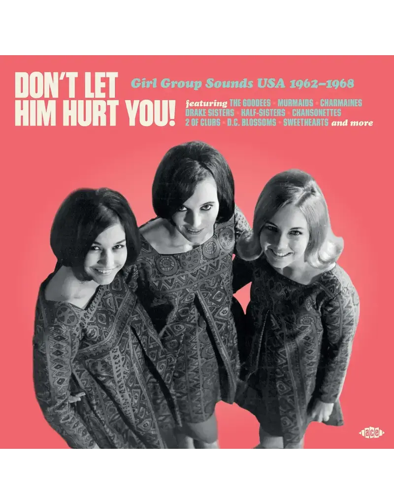 Ace (LP) V/A - Don't Let Him Hurt You!: Girl Group Sounds USA 1962-1968
