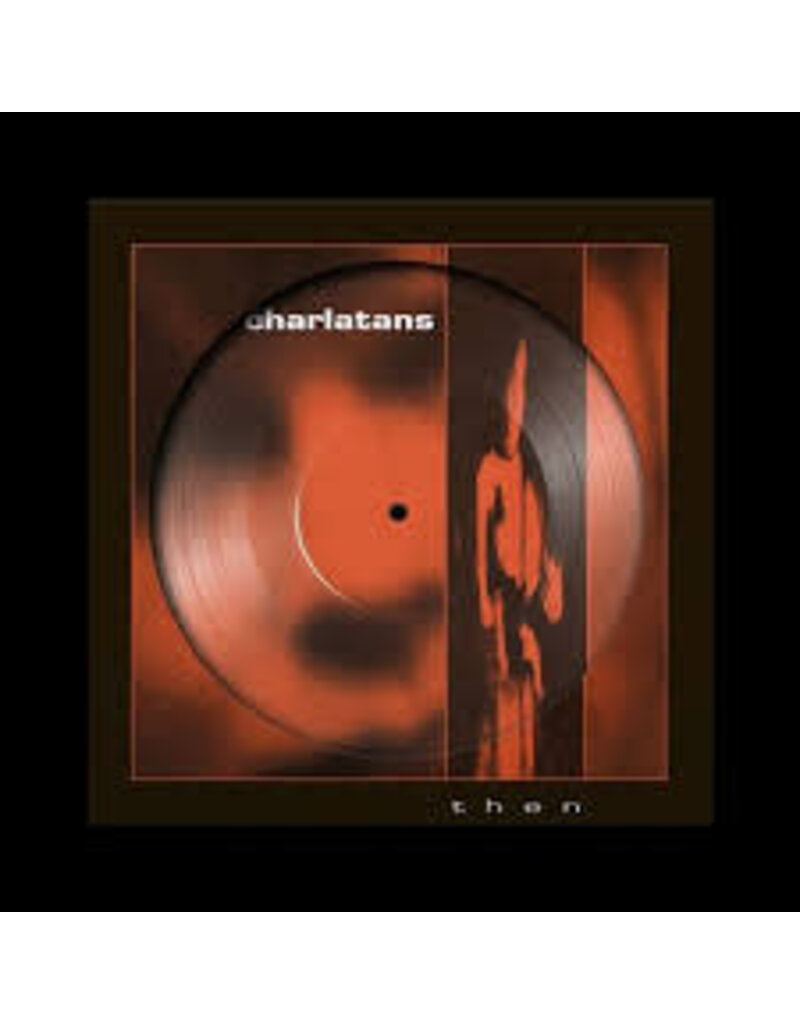 (LP) Charlatans - Then (picture disc) (RSD26)