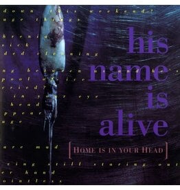 (LP) His Name Is Alive - Home Is In Your Head (2026 Remastered)