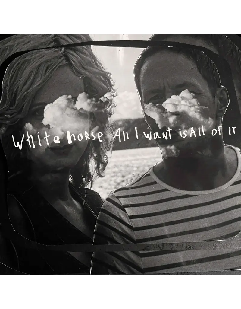 (LP) Whitehorse - All I Want Is All Of It