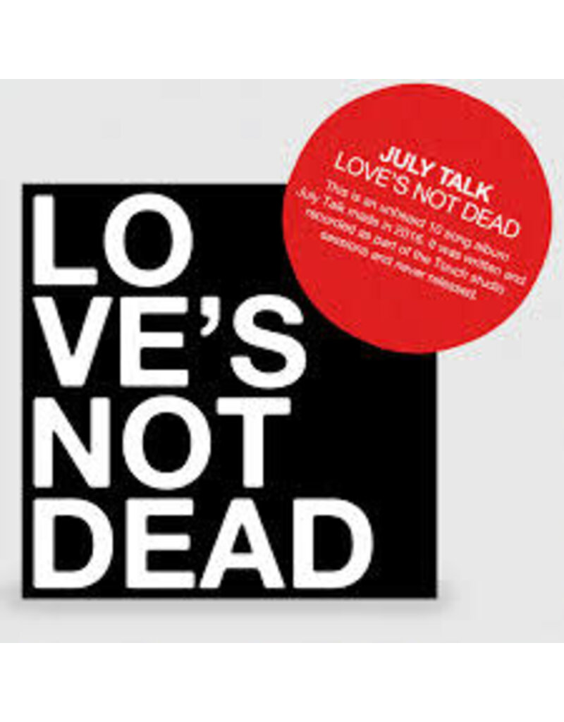 (LP) July Talk - Touch 10 / Love's Not Dead