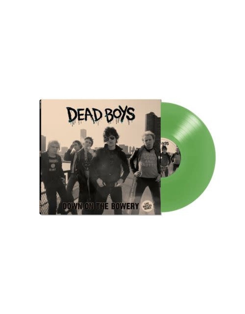 (LP) Dead Boys - Down On The Bowery (Limited Edition Green Vinyl)