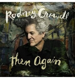 (CD) Rodney Crowell - Then Again (Indie CD +  Autographed Cover)