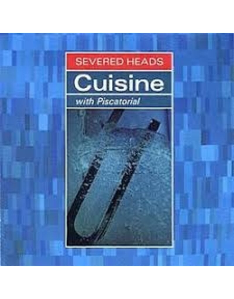 (LP) Severed Heads - Cuisine (With Piscatorial) (2LP Reissue)