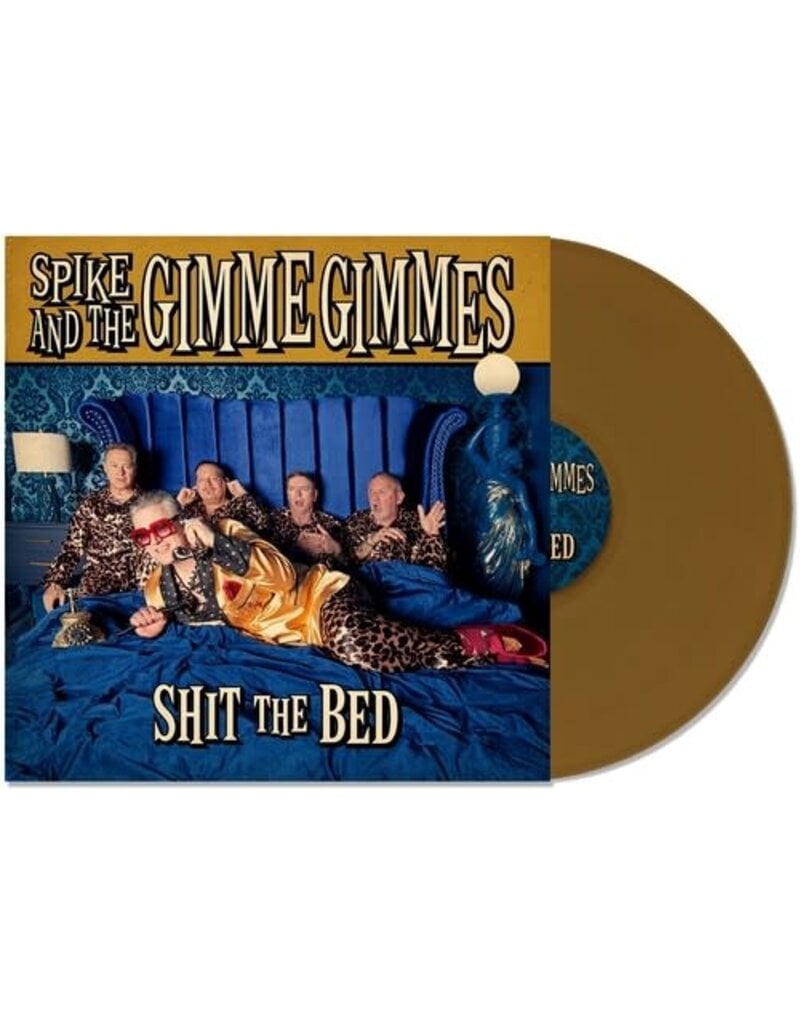 (LP) Spike & The Gimme Gimmes - Shit The Bed (Limited Gold Vinyl)