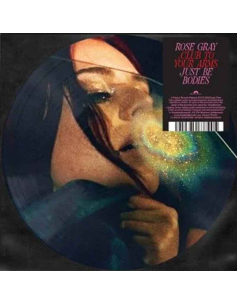 Polydor uk (LP) Rose Gray - Club To Your Arms/ Just Be Bodies (7" Picture Disc) (BF26)