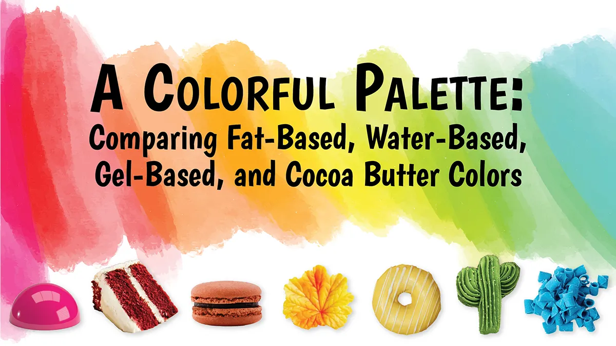 A Colorful Palette: Comparing Fat-Based, Water-Based, Gel-Based, and Cocoa Butter Colors