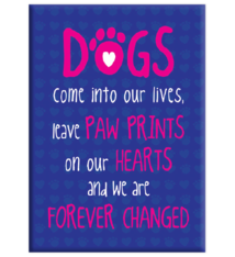 Dog Speak Dog Speak Standard Magnet - Dogs Come Into Our Lives…