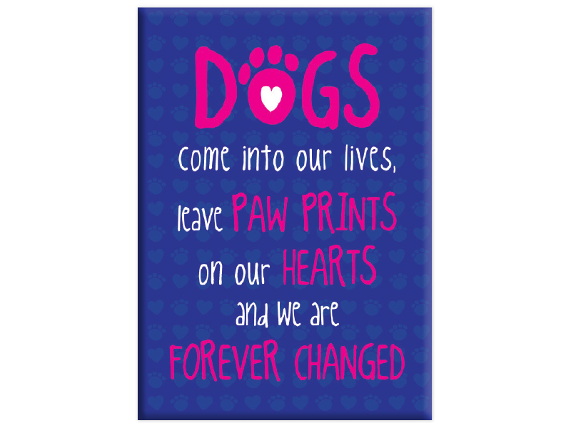 Dog Speak Dog Speak Standard Magnet - Dogs Come Into Our Lives…
