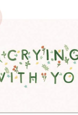 Crying With You