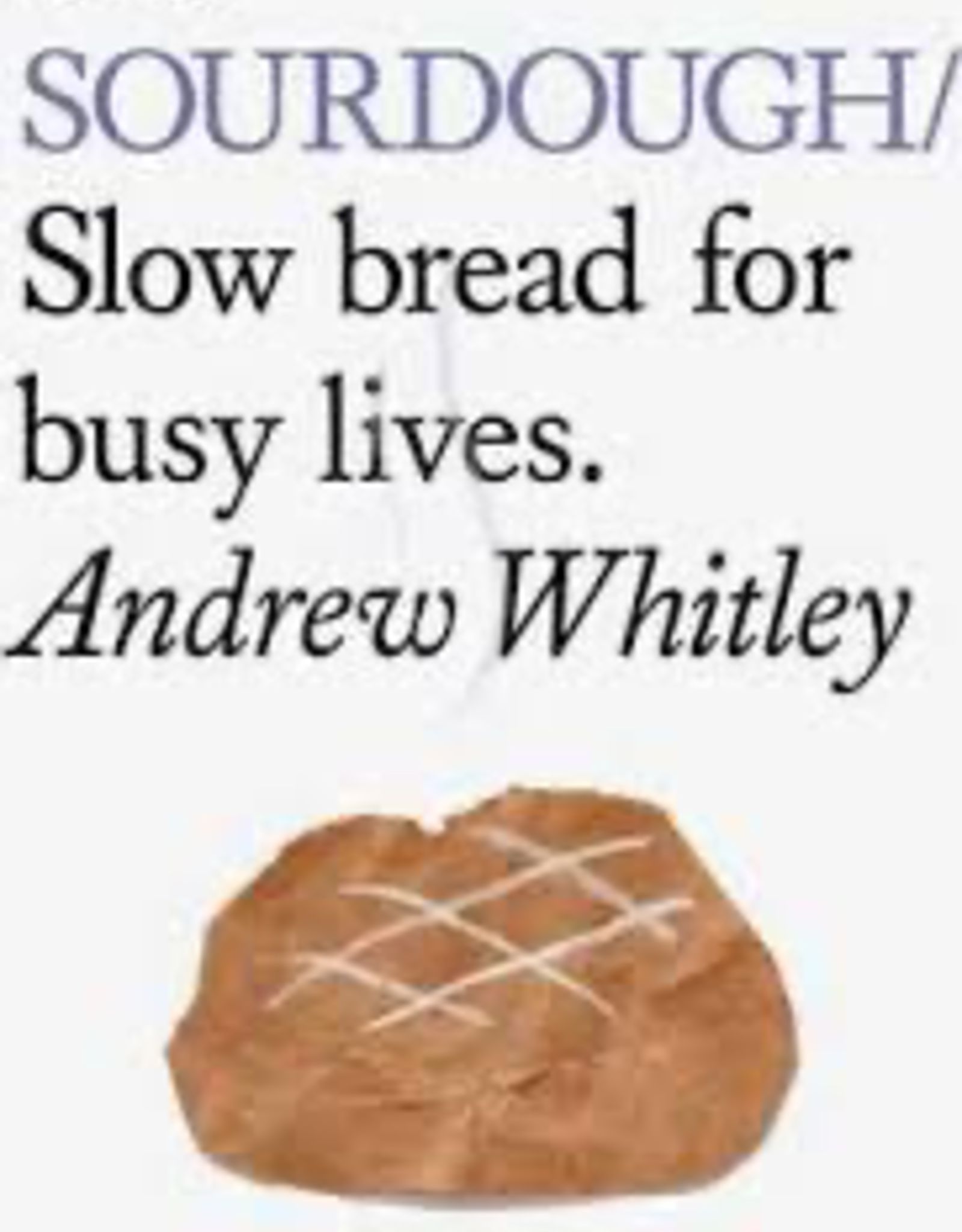 Do: Sourdough Slow Bread For Busy Lives