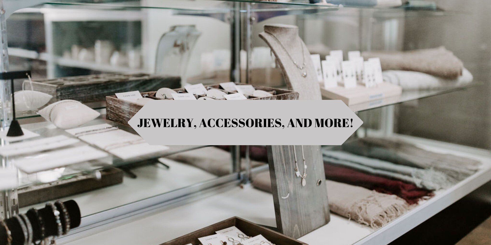 Jewelry, Accessories, and More!