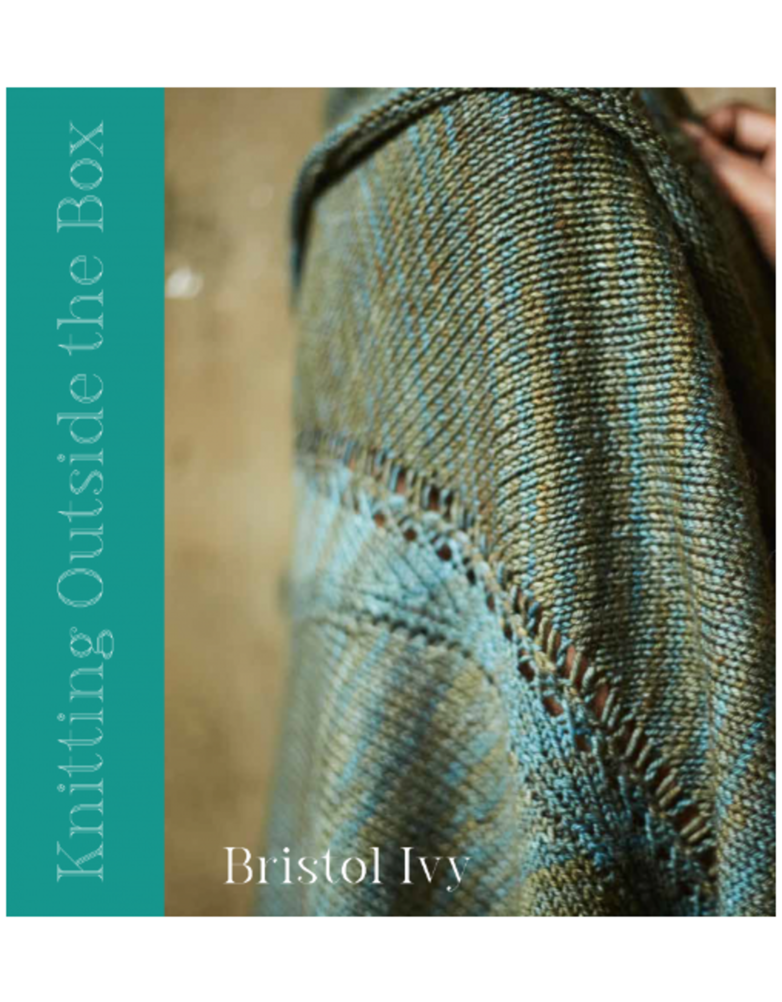 Pompom Magazine Knitting Outside the Box - Bristol Ivy