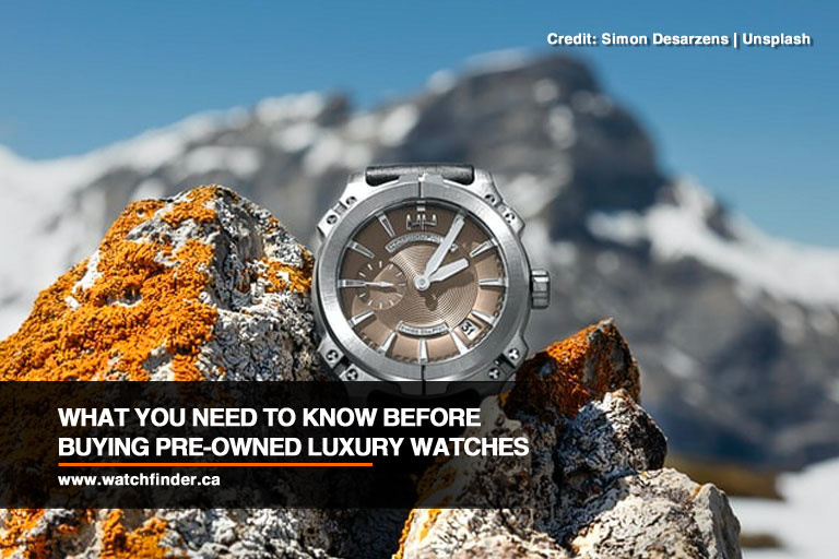 What You Need to Know Before Buying Pre-Owned Luxury Watches