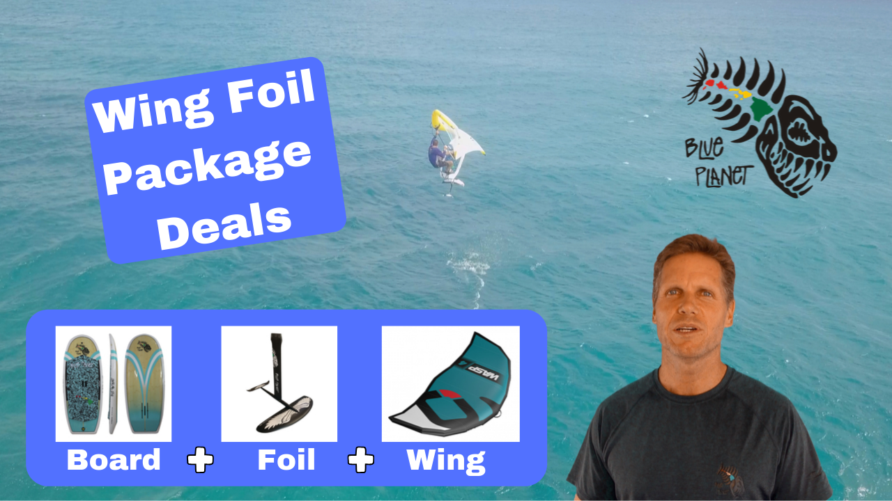 Wing + Foil + Board=  package  deals at Blue Planet