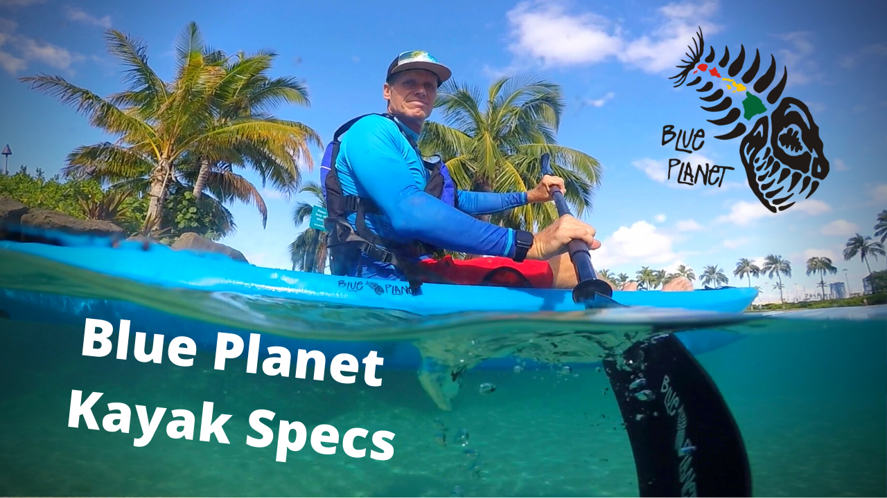 Kayak Specs- Blue Planet Kayak overview and availability