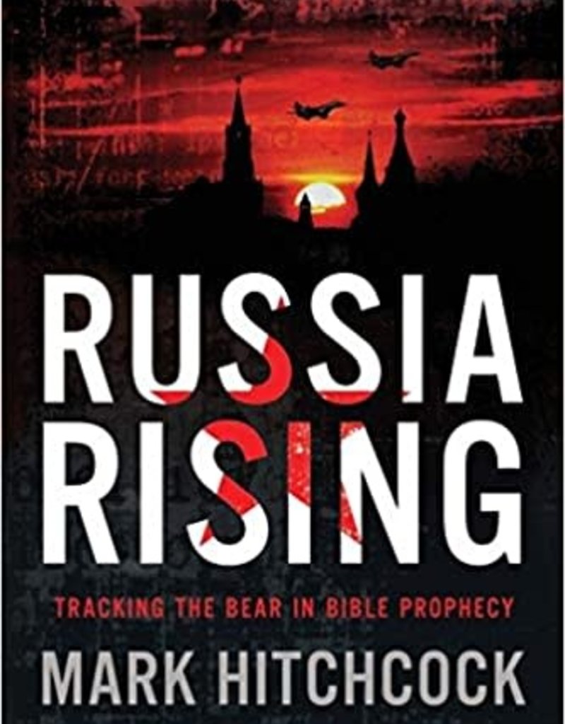 RUSSIA RISING : TRACKING THE BEAR IN BIBLE PROPHEC