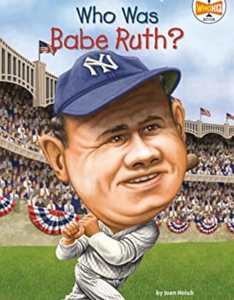 WHO WAS BABE RUTH?