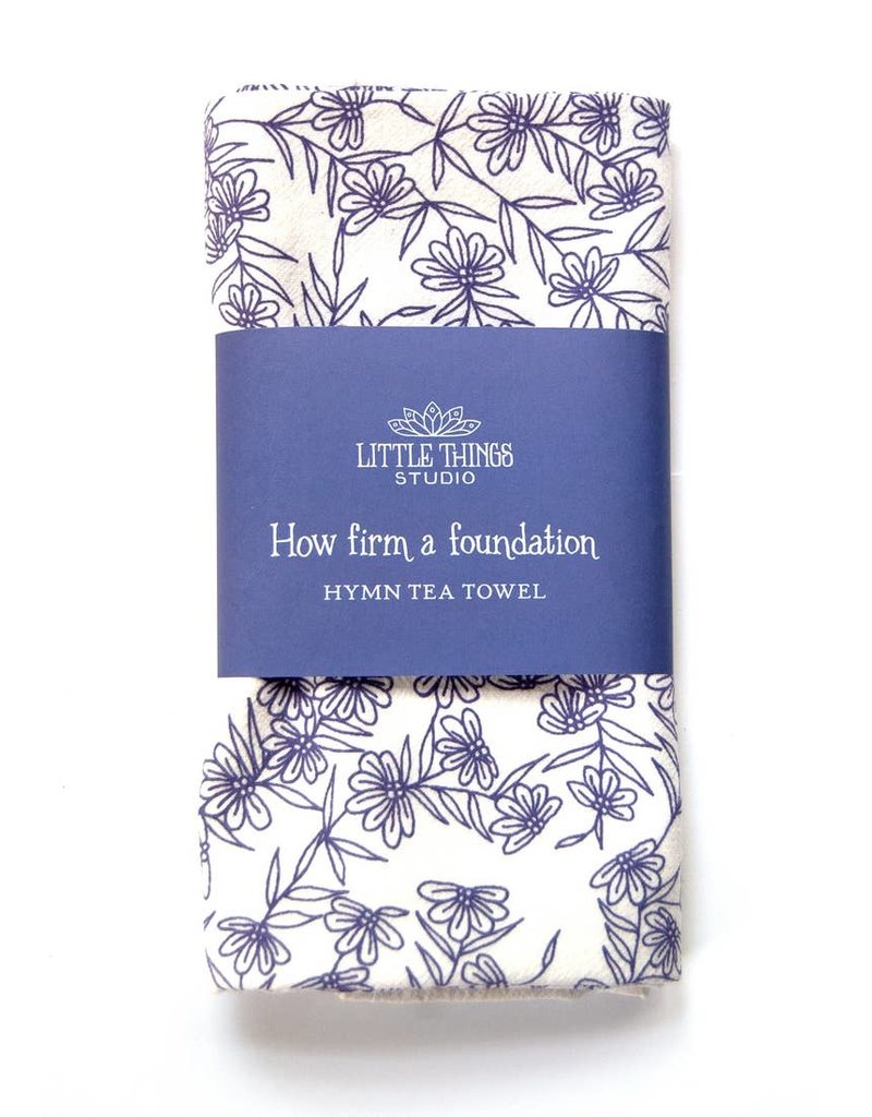 How Firm a Foundation Hymn Tea Towel