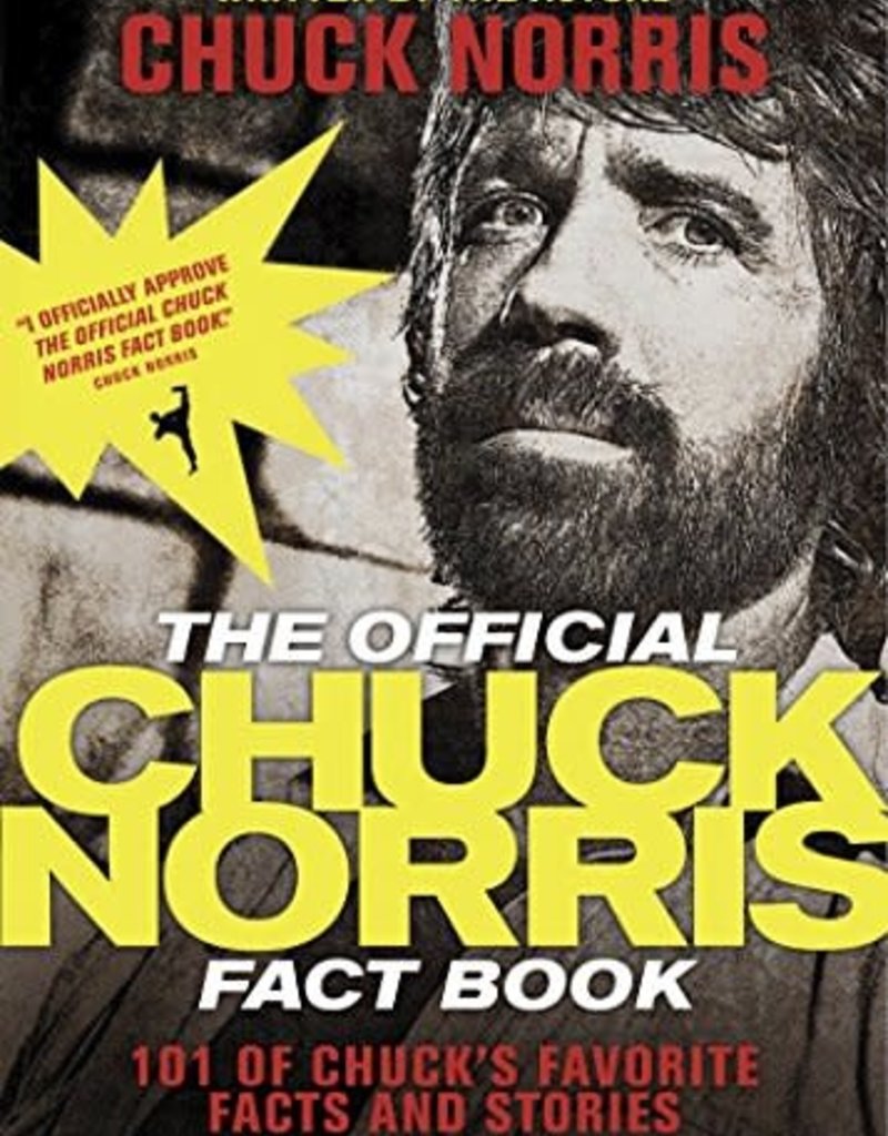 The Official Chuck Norris Fact Book: 101 of Chuck's Favorite Facts and Stories