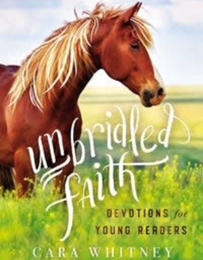 UNBRIDLED FAITH DEVOTIONS FOR YOUNG READERS