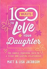 100 Ways to Love  Your Daughter