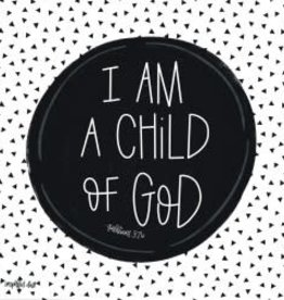 I am a Child of God 12x12 Wall Art