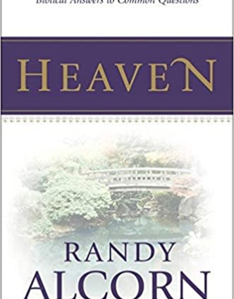 Heaven: Biblical Answers To Common Questions
