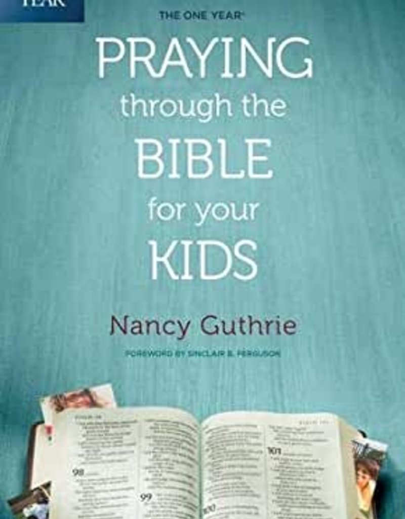 The One Year Praying through the Bible for Your Kids