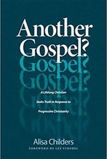 Another Gospel?: A Lifelong Christian Seeks Truth in Response to Progressive Christianity