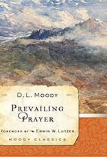 Prevailing Prayer (Moody Classics)