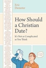 How Should a Christian Date? It's Not As Complicated As You Think