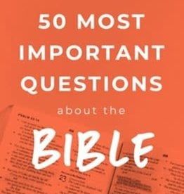 50 Most Important Questions about the Bible