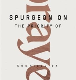 Spurgeon on the Priority of Prayer