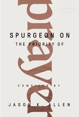 Spurgeon on the Priority of Prayer