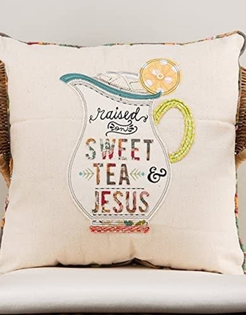 Raised on Sweet Tea  & Jesus Pillow
