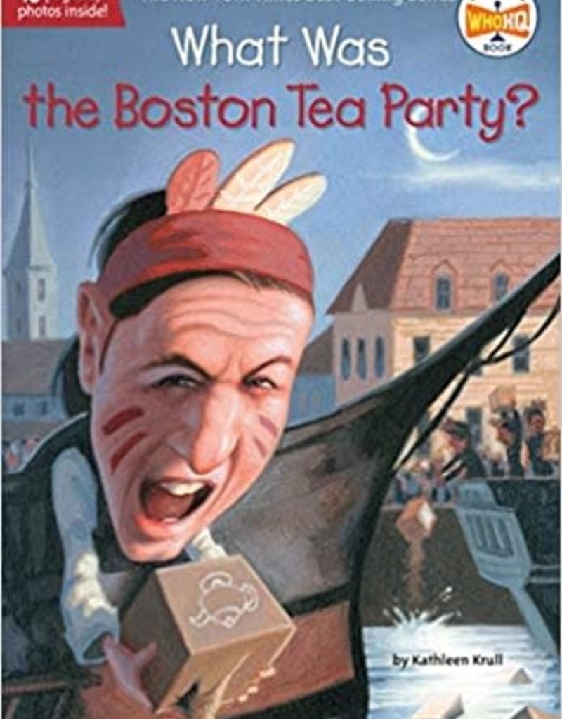 WHAT WAS THE BOSTON TEA PARTY?
