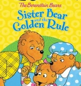 BERENSTAIN BEARS SISTER BEAR AND THE GOLDEN RULE