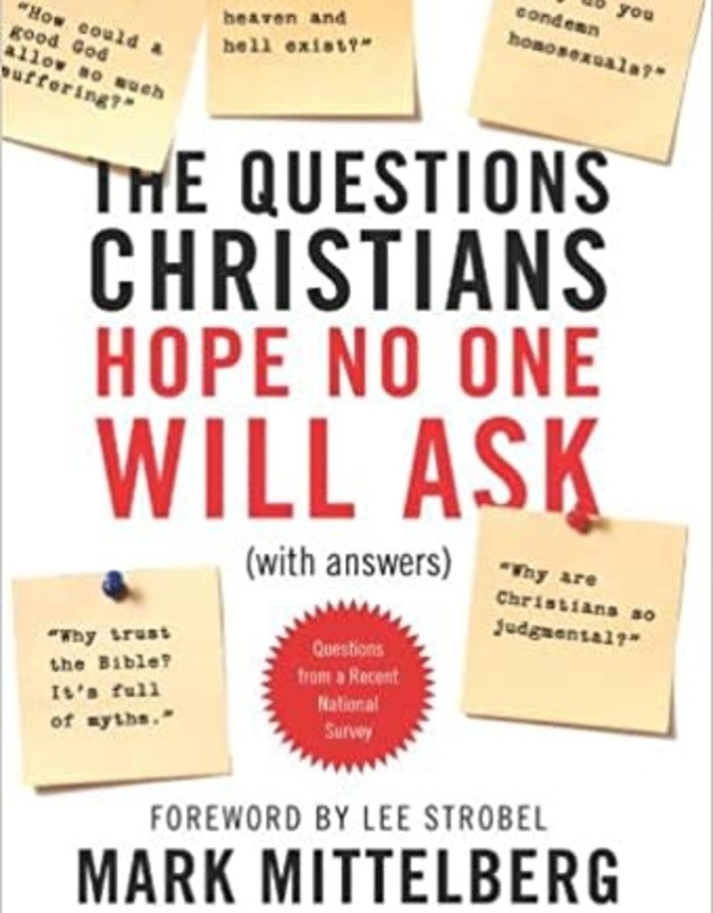 The Questions Christians Hope No One Will Ask:  (With Answers)