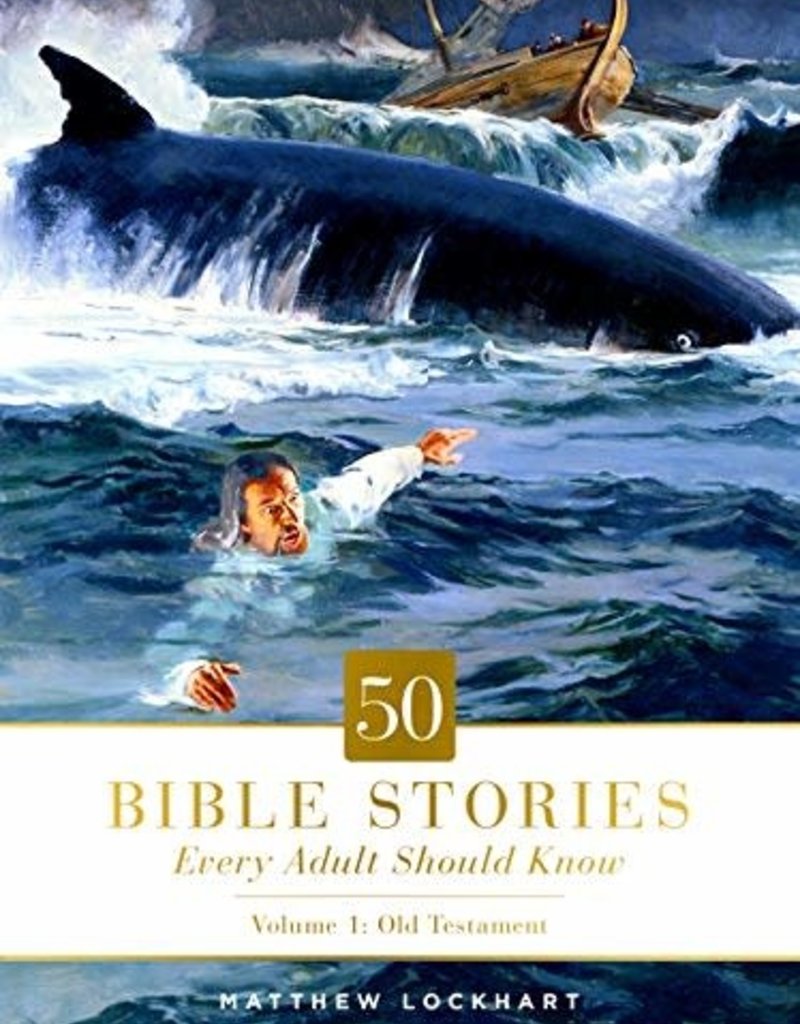 50 Bible Stories Every Adult Should Know: Volume 1: Old Testament