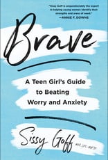 Brave A Teen Girl's Guide to Beating Worry and Anxiety