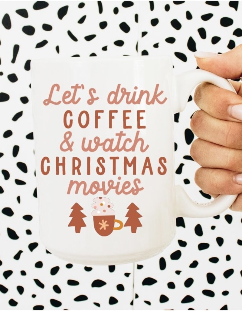 Coffee and Watch Christmas Movies 15oz mug