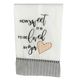 How Sweet it is to be Love by You Tea Towel