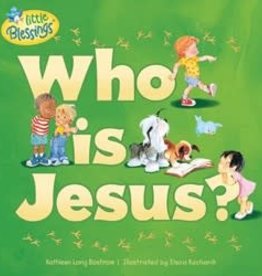 Who Is Jesus? (Little Blessings)